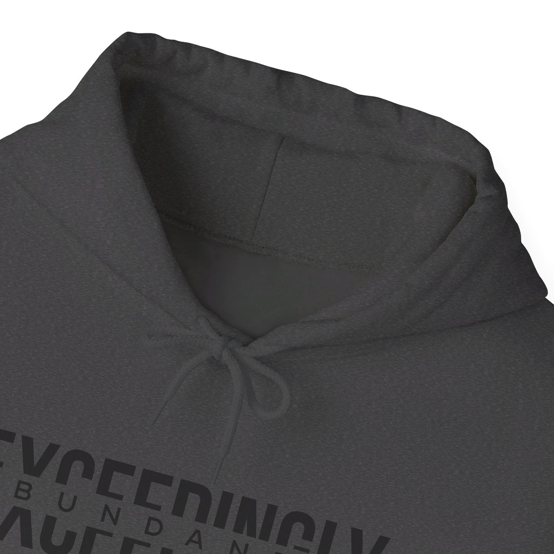 Exceedingly Abundantly Hoodie Hoodie   