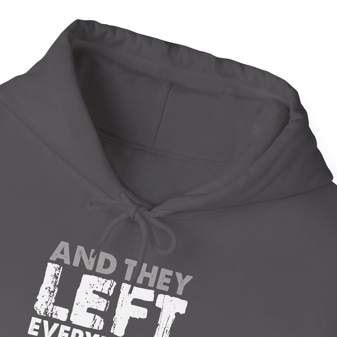 Left Everything Hoodie Hoodie   