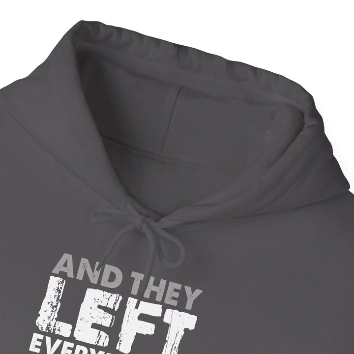 Left Everything Hoodie Hoodie   