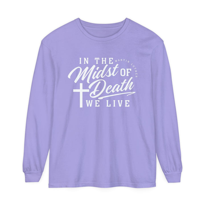 Martin Luther's Midst of Death Long Sleeve Shirt Long-sleeve Violet S