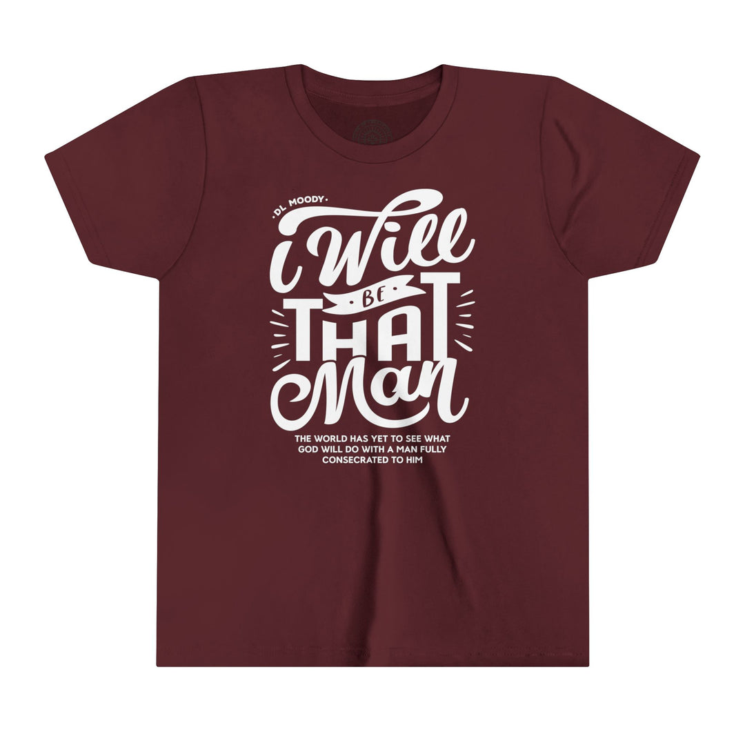 D.L. Moody's I Will Be That Man Youth T-shirt Kids clothes Maroon S