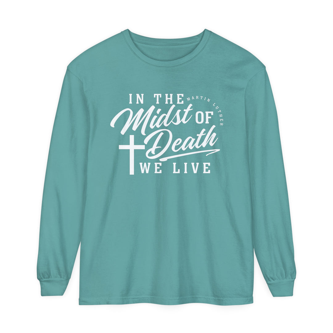 Martin Luther's Midst of Death Long Sleeve Shirt Long-sleeve Seafoam S