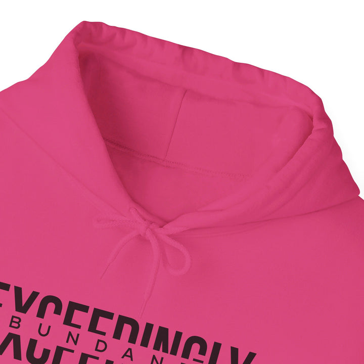 Exceedingly Abundantly Hoodie Hoodie   