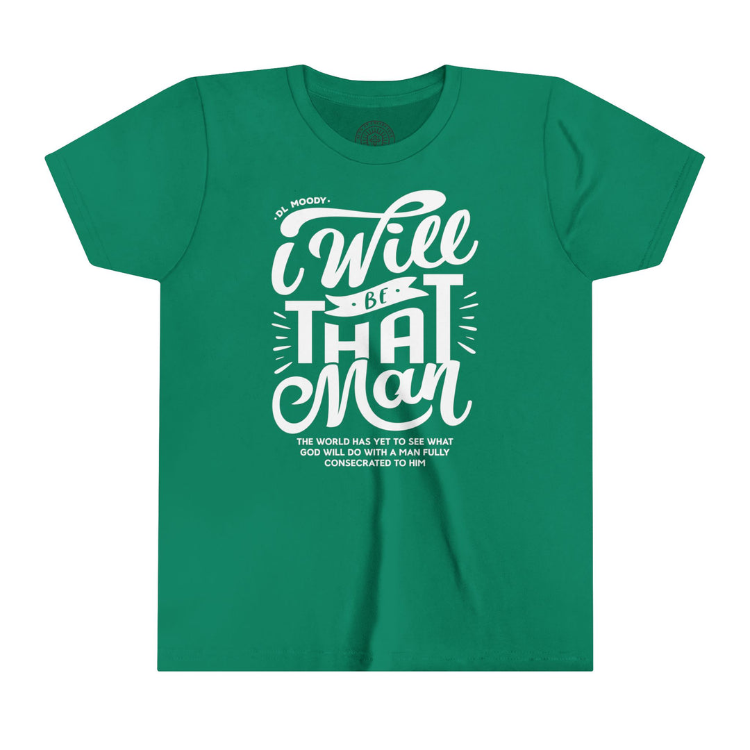 D.L. Moody's I Will Be That Man Youth T-shirt Kids clothes Kelly S