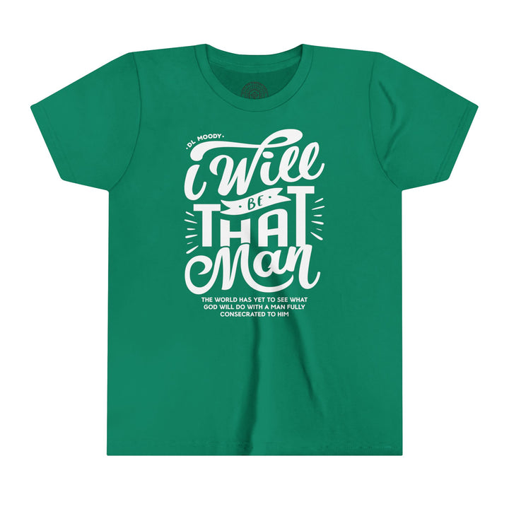 D.L. Moody's I Will Be That Man Youth T-shirt Kids clothes Kelly S