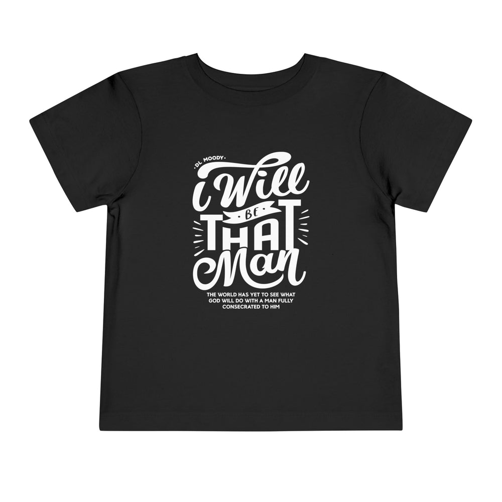 D.L. Moody's I Will Be That Man Toddler Tee Kids clothes Black 2T