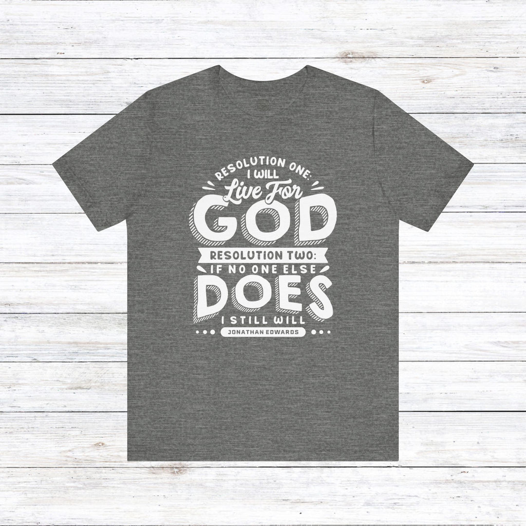 Jonathan Edwards Live For God Unisex T-Shirt T-Shirt Deep Heather S