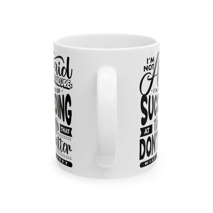 Christian Coffee Mug William Carey's Things That Don't Matter Ceramic Mug