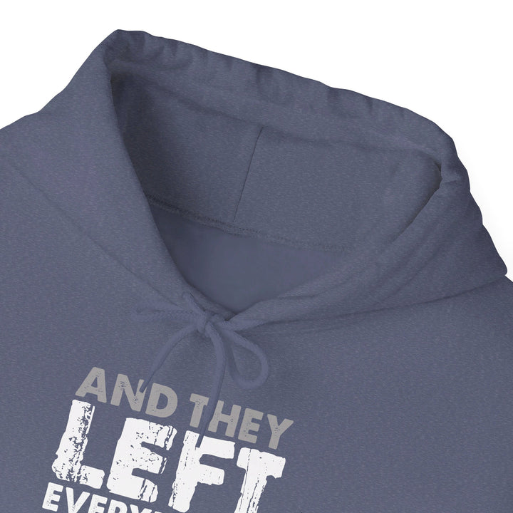 Left Everything Hoodie Hoodie   