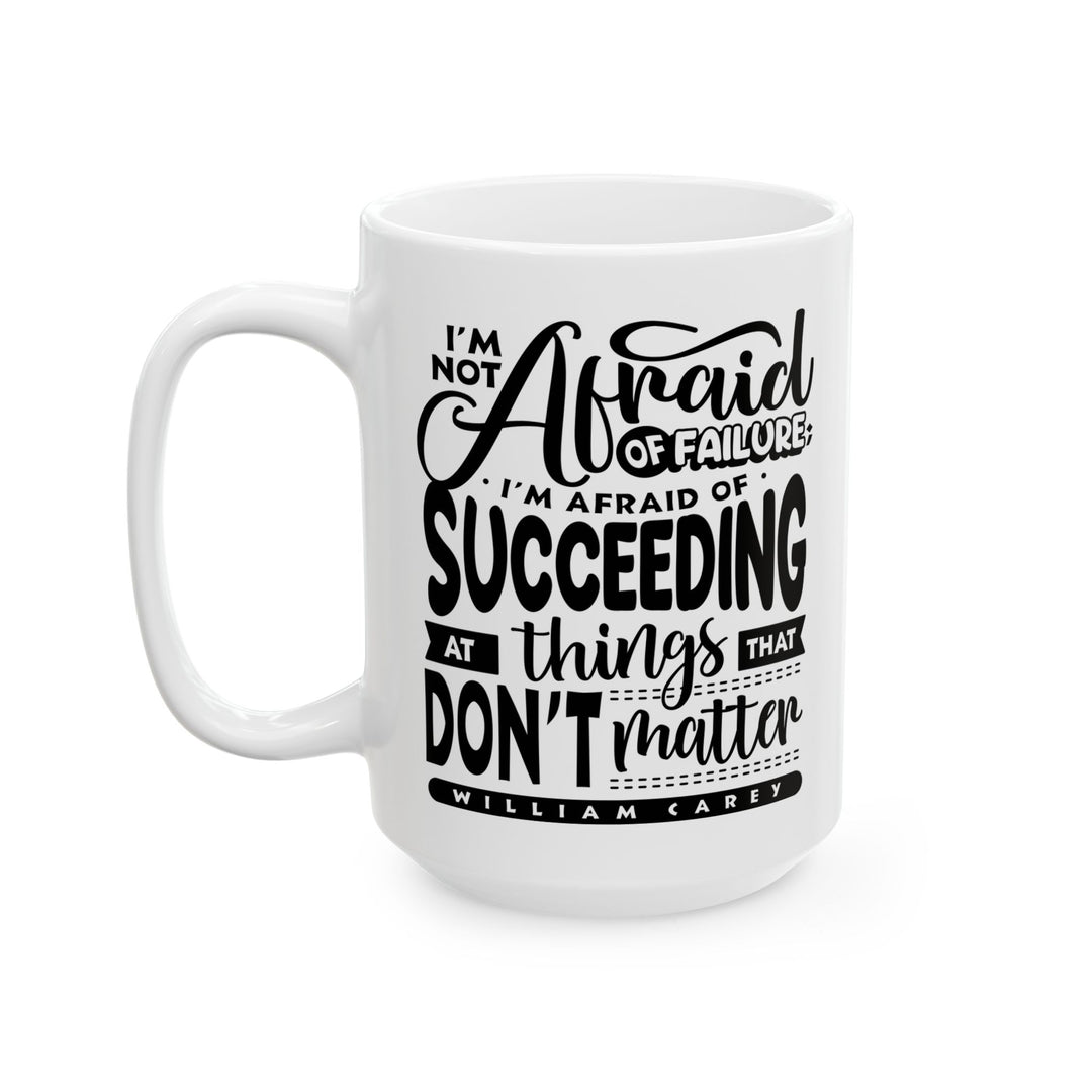 Christian Coffee Mug William Carey's Things That Don't Matter Ceramic Mug