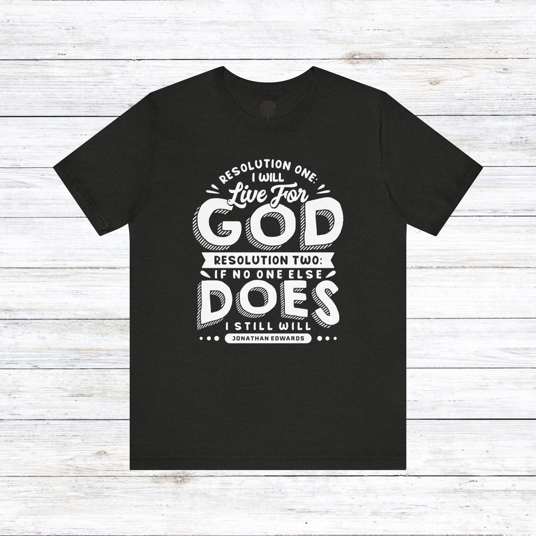 Jonathan Edwards Live For God Unisex T-Shirt T-Shirt Black Heather S