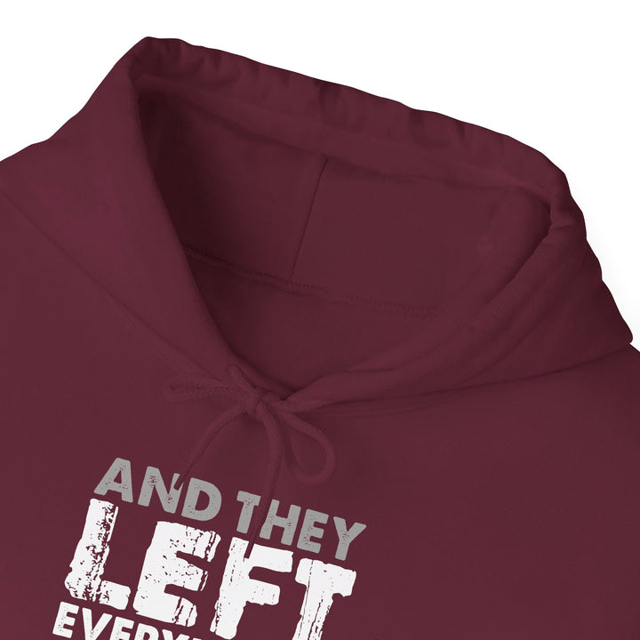 Left Everything Hoodie Hoodie   