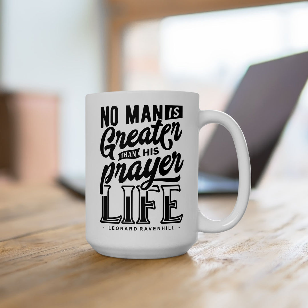 Christian Coffee Mug Leonard Ravenhill's Prayer Life Ceramic Mug