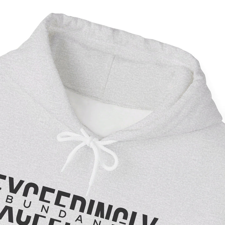 Exceedingly Abundantly Hoodie Hoodie   