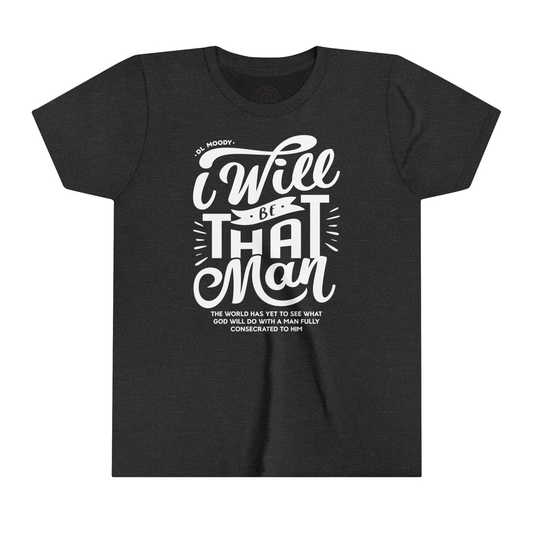 D.L. Moody's I Will Be That Man Youth T-shirt Kids clothes Dark Grey Heather S