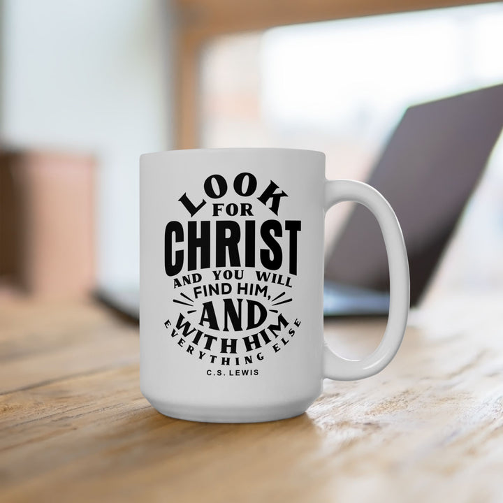 Christian Coffee Mug C.S. Lewis Look For Christ Ceramic Mug