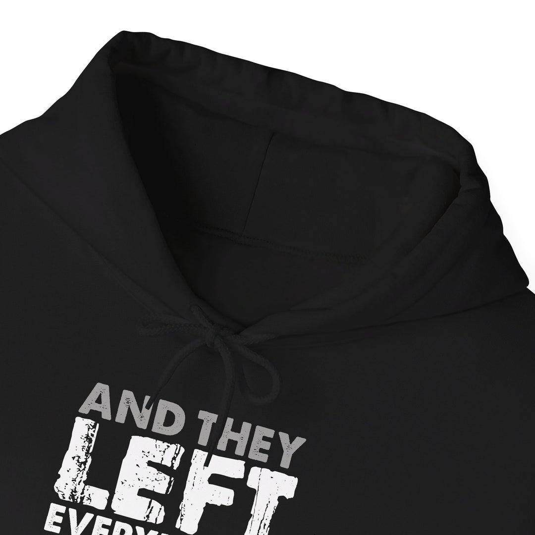 Left Everything Hoodie Hoodie   