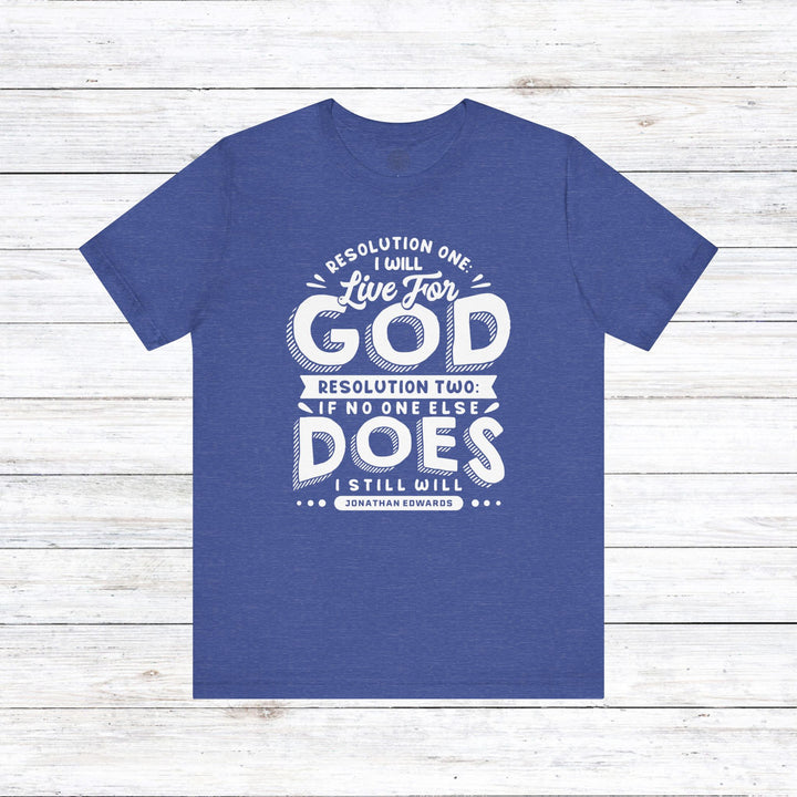Jonathan Edwards Live For God Unisex T-Shirt T-Shirt Heather True Royal S