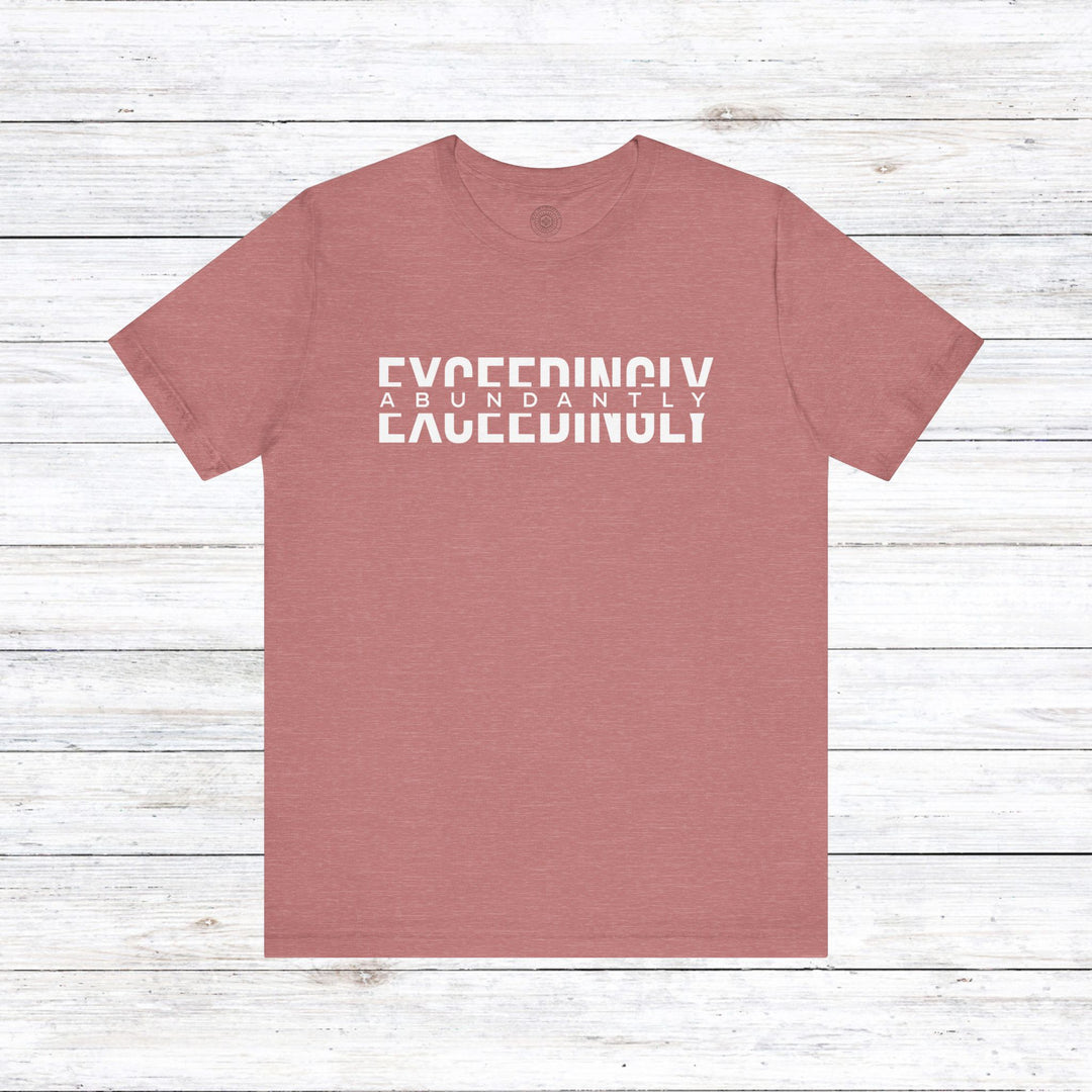 Exceedingly Abundantly  Unisex T-Shirt T-Shirt Heather Mauve S 
