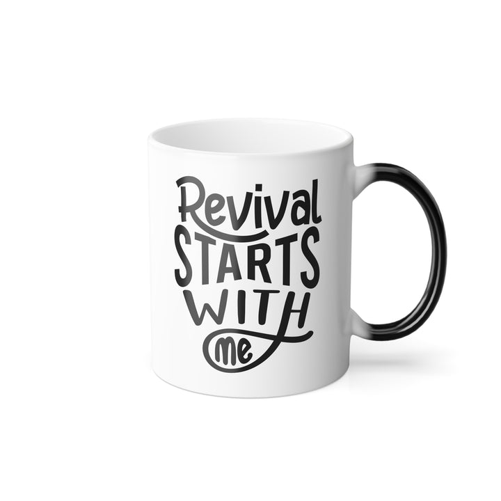 Christian Coffee Mug Revival Starts With Me Color Morphing Mug   