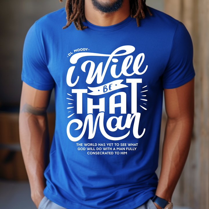 D.L. Moody's I Will Be That Man Unisex T-Shirt T-Shirt