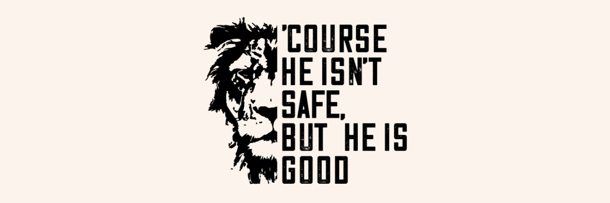 'Course He Isn't Safe
