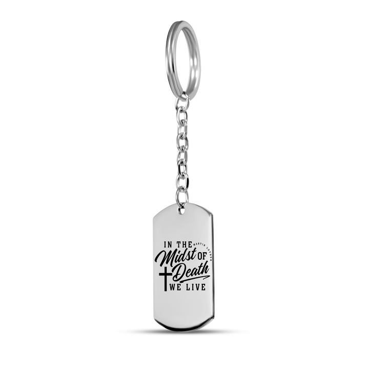 Christian Keychain Martin Luther's Midst of Death Tag Tag Keychains