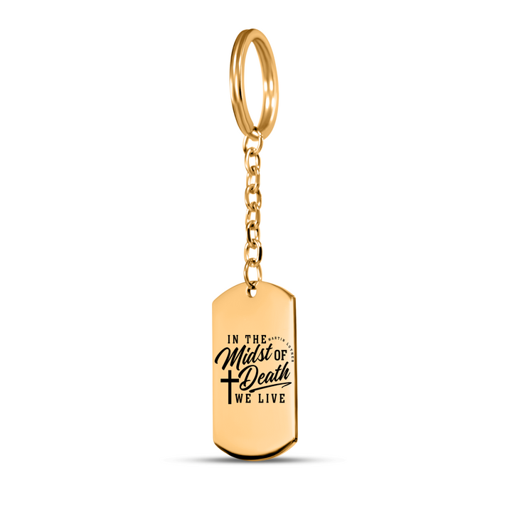 Christian Keychain Martin Luther's Midst of Death Tag Tag Keychains