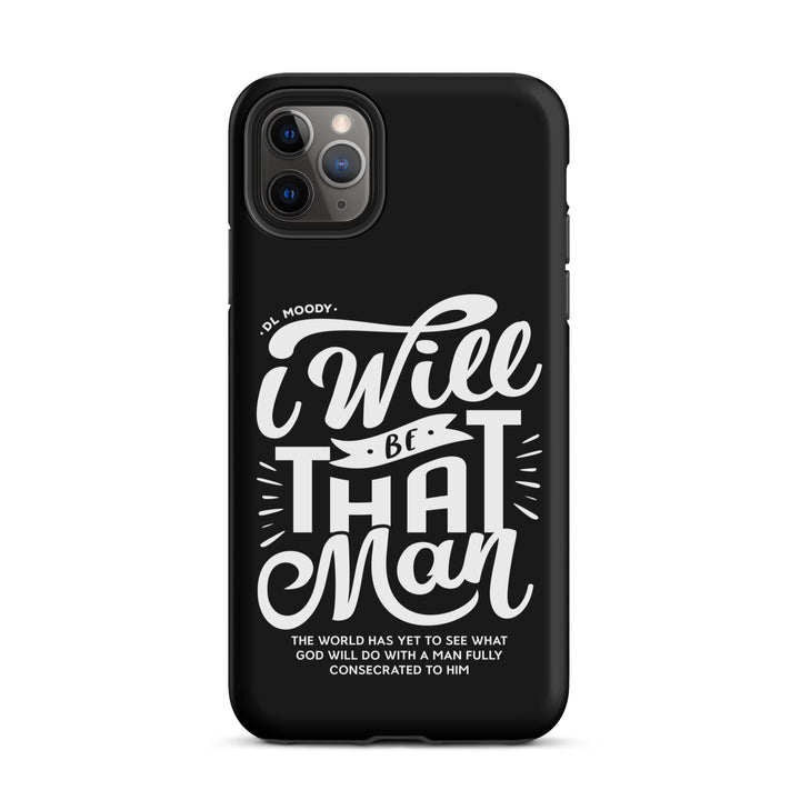 Christian Phone Case D.L. Moody's I Will Be That Man Black for iPhone® iPhone® Phone Cases Matte iPhone 11 Pro Max