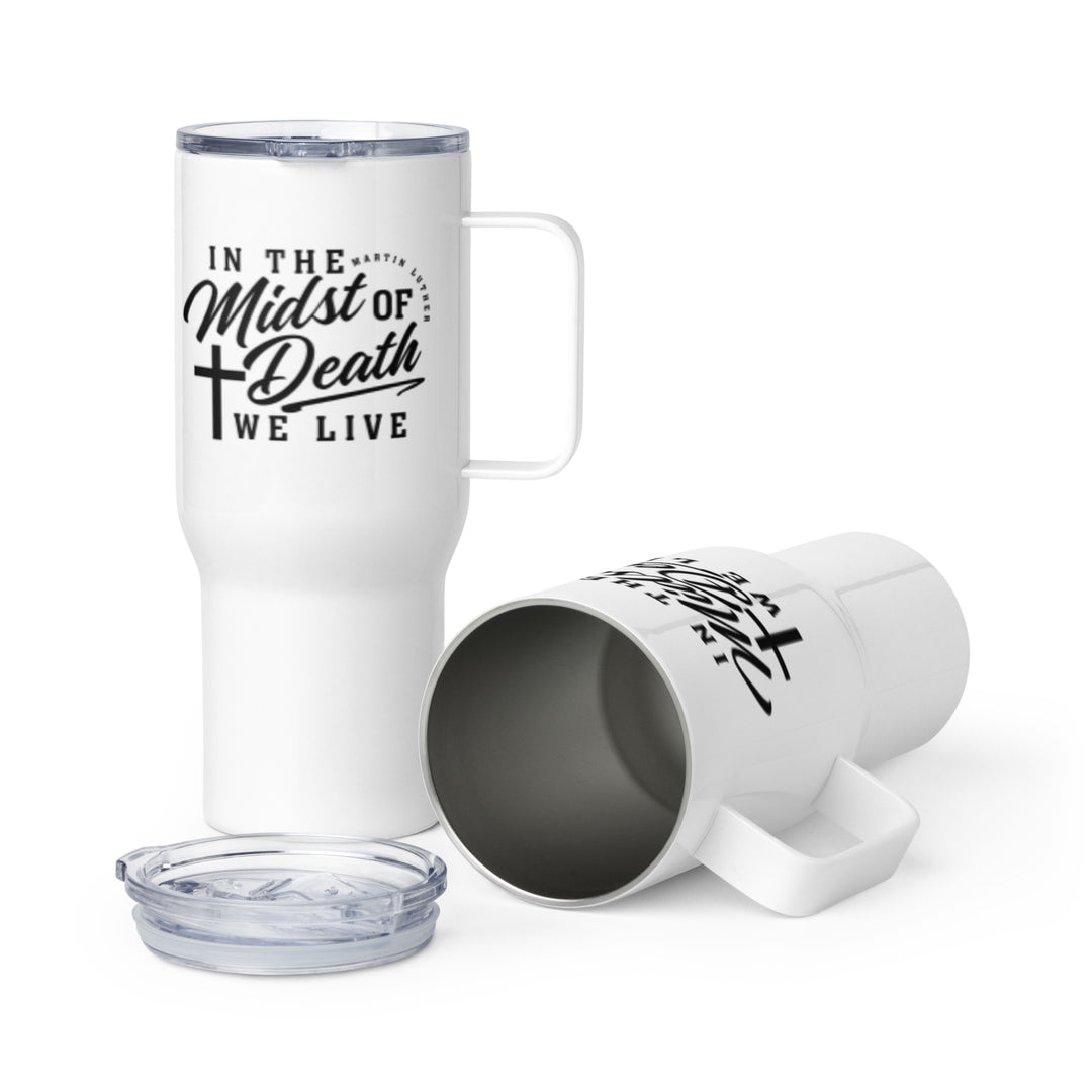 Martin Luther's In The Midst of Death 25 oz Travel Mug with Handle Travel Mug Default Title
