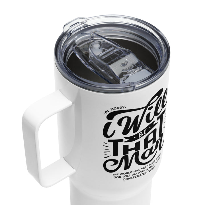 D.L. Moody's I Will Be That Man 25 oz Travel Mug with Handle Travel Mug