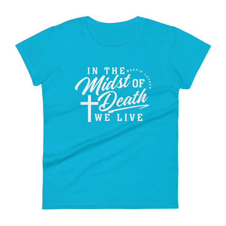 Martin Luther's Midst of Death Women's Tee Women's Tee Caribbean Blue S