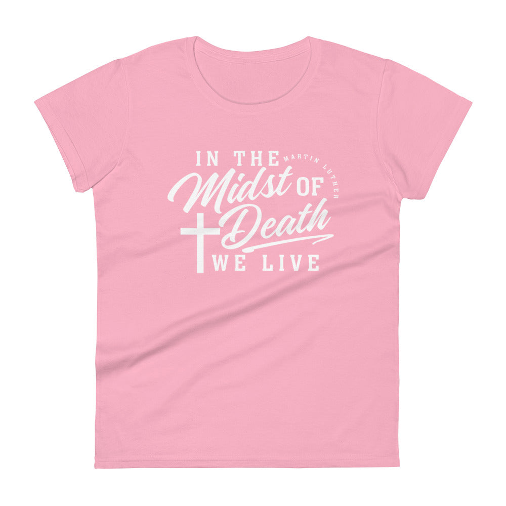 Martin Luther's Midst of Death Women's Tee Women's Tee Charity Pink S