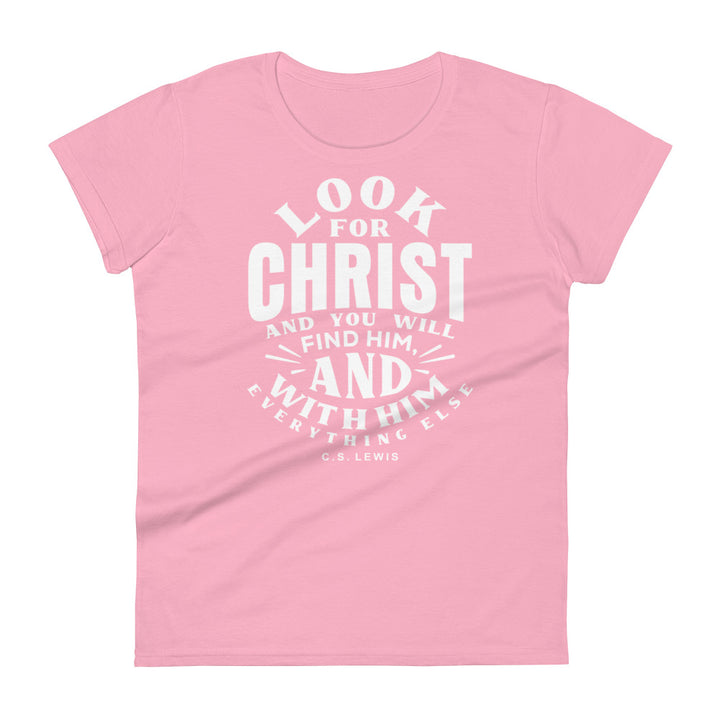 C.S. Lewis Look For Christ Women's Tee Women's Tee Charity Pink S