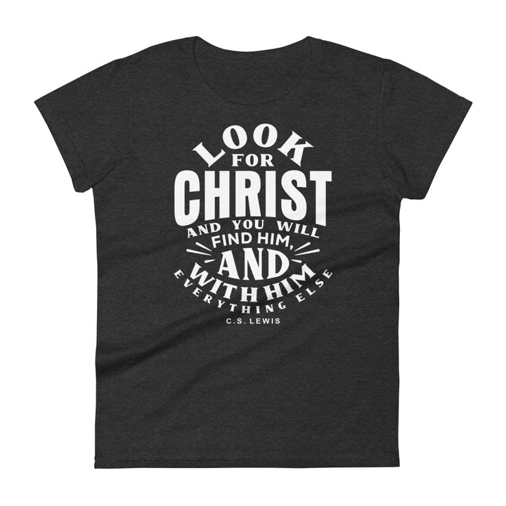 C.S. Lewis Look For Christ Women's Tee Women's Tee Heather Dark Grey S