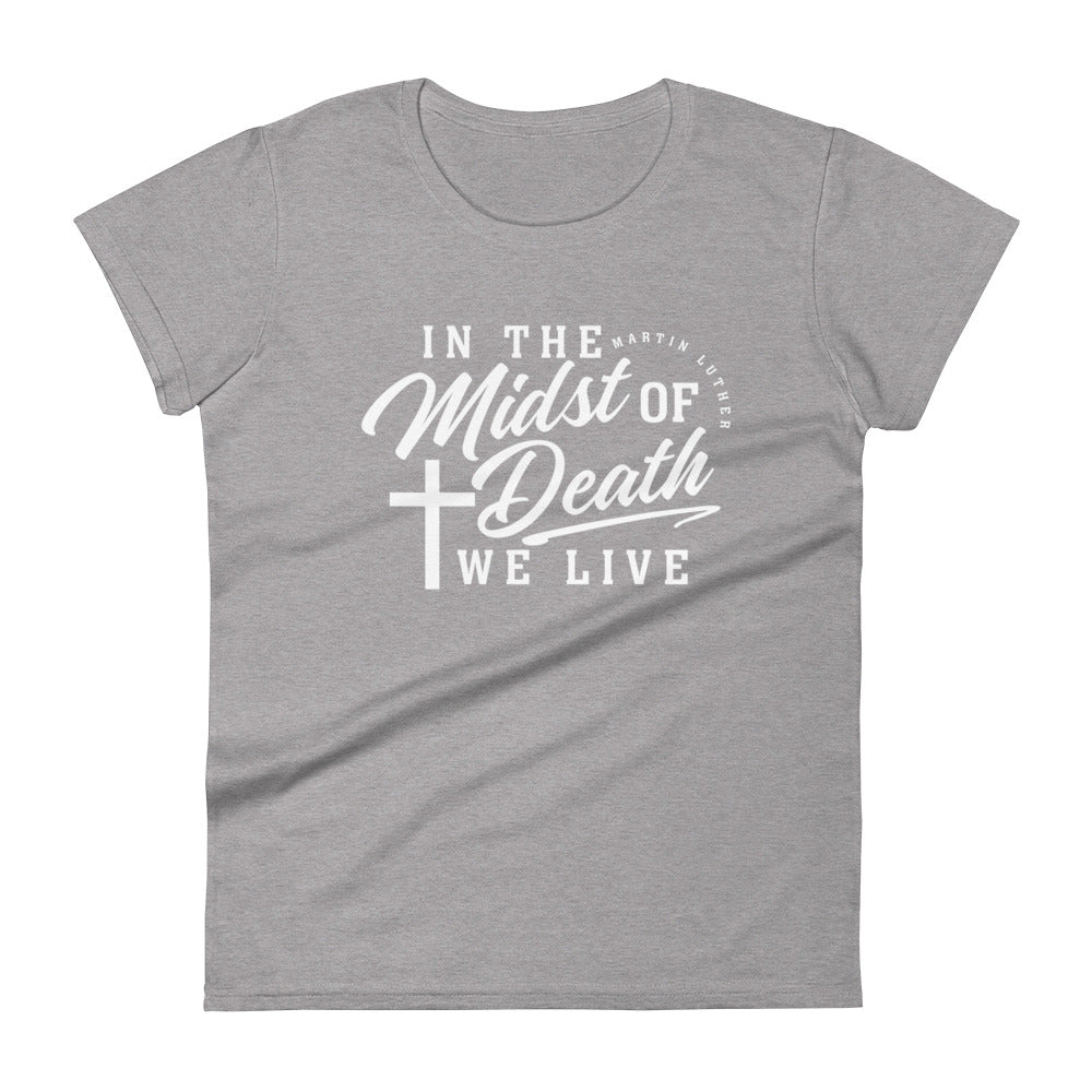 Martin Luther's Midst of Death Women's Tee Women's Tee Heather Grey S