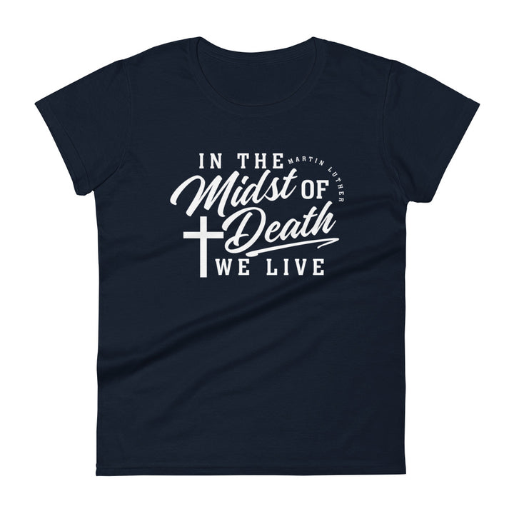 Martin Luther's Midst of Death Women's Tee Women's Tee Navy S
